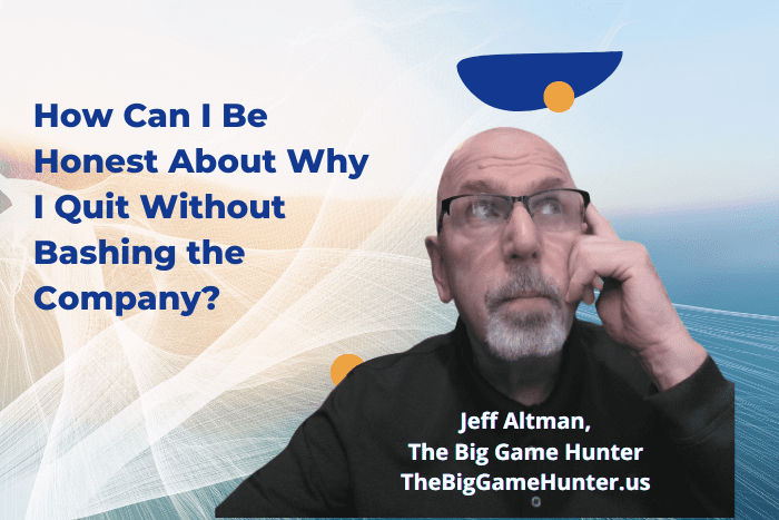 How Can I Be Honest About Why I Quit Without Bashing the Co?